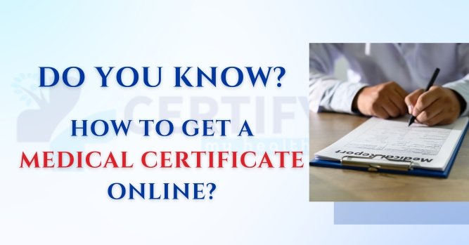 Do you know how to get a medical certificate online?