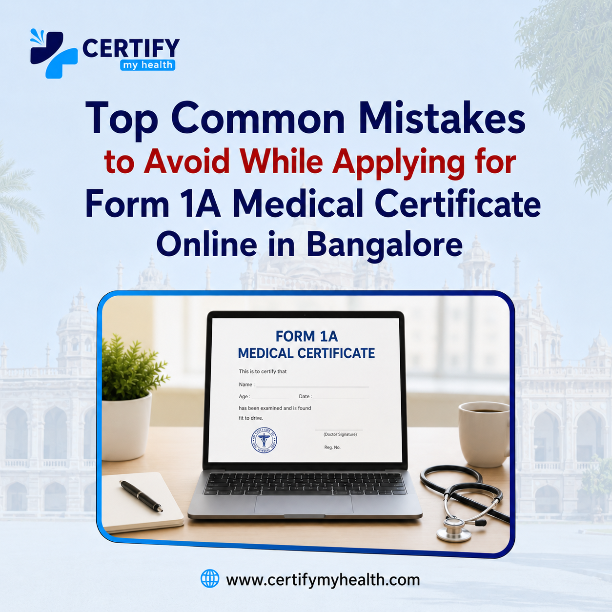 Top Common Mistakes to Avoid While Applying for a Form 1A Medical Certificate Online in Bangalore