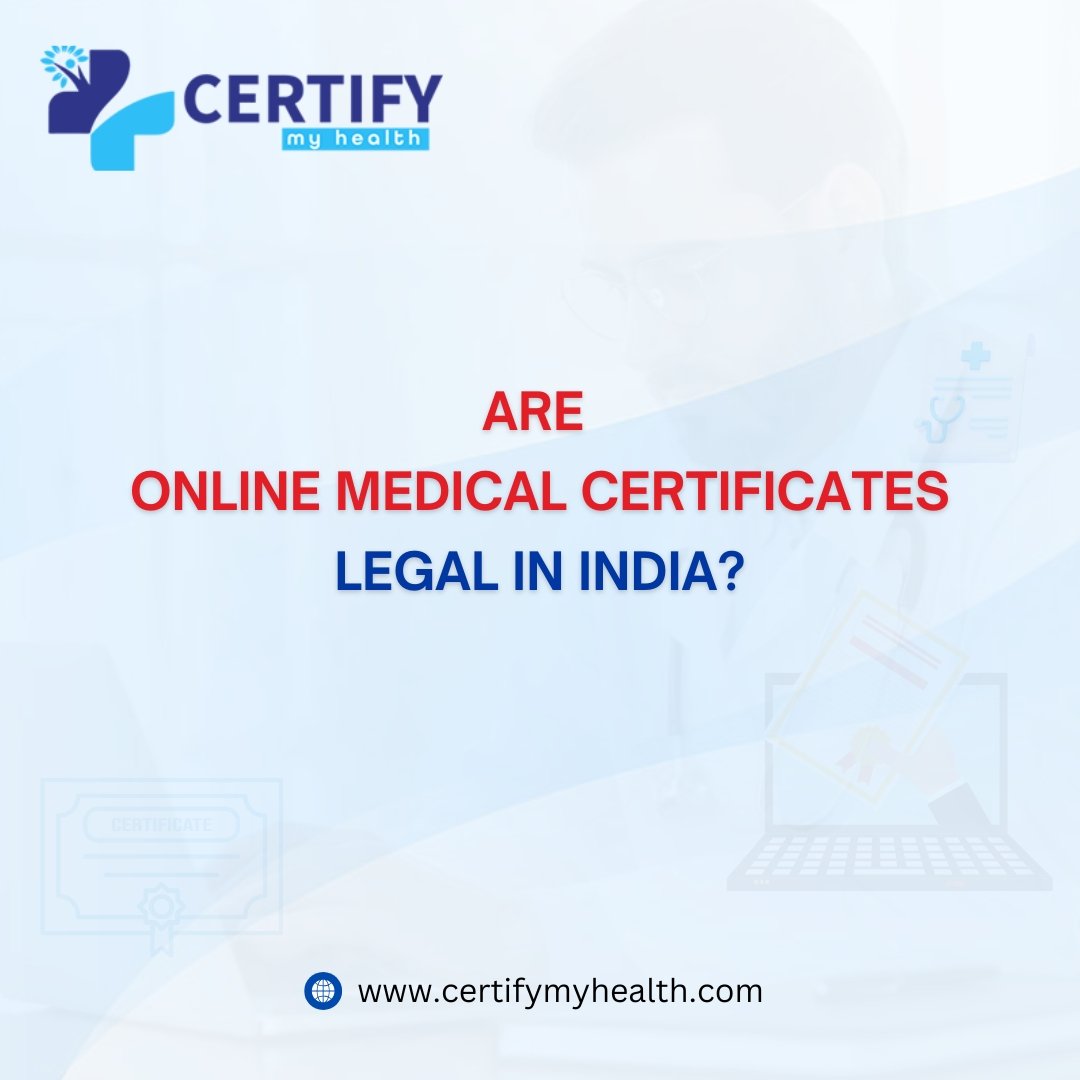 Are online medical certificates legal in India?