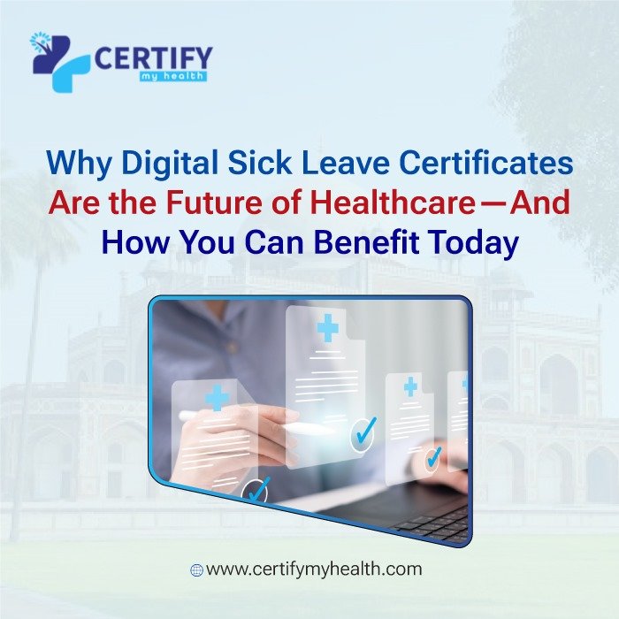 Why Digital Sick Leave Certificates Are the Future of Healthcare—And How You Can Benefit Today