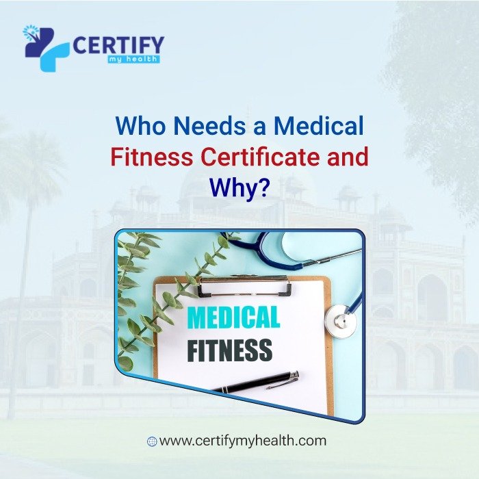 Who Needs a Medical Fitness Certificate and Why?
